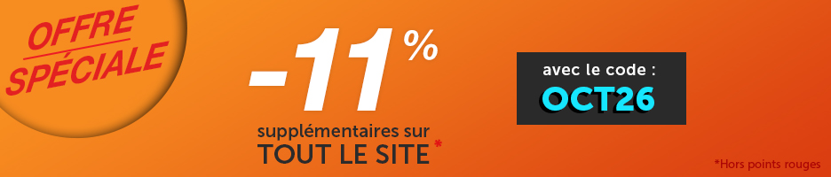 Offre spéciale -11% supplémentaires sur tout le site avec le code OCT26